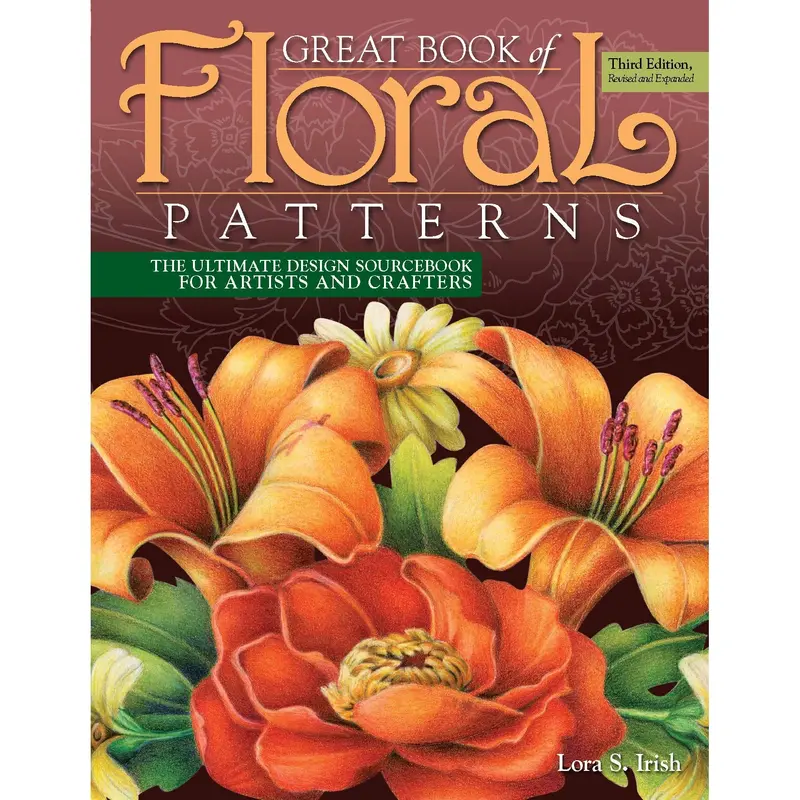 Great Book of Floral Patterns, Third Edition, Revised and Expanded