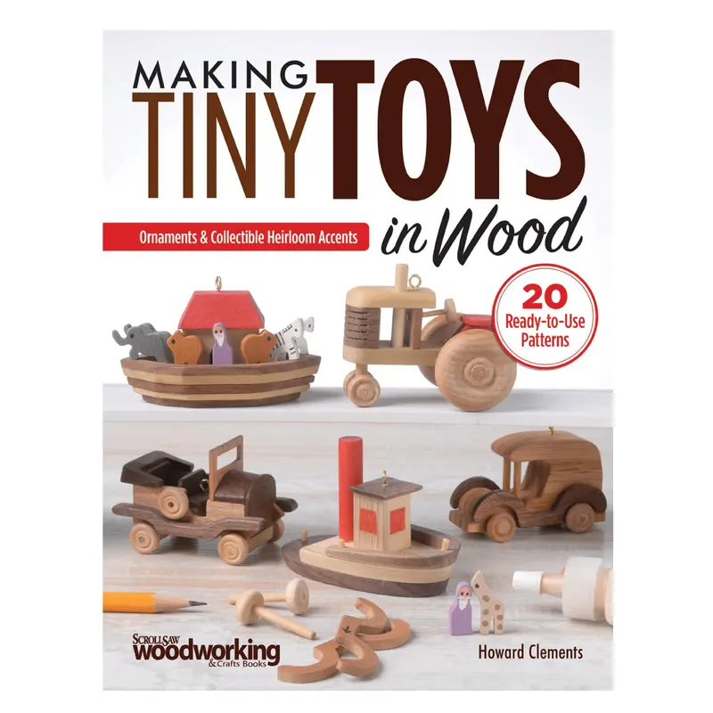 Making Tiny Toys in Wood