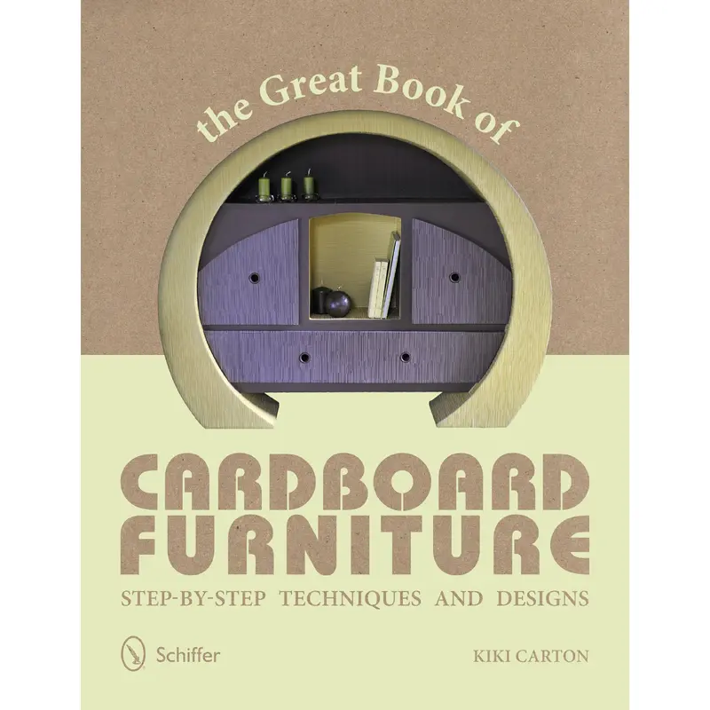 The Great Book of Cardboard Furniture: Step-by-Step Techniques and Designs