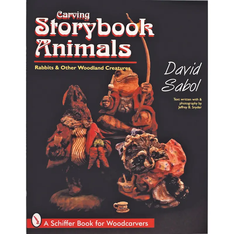 Carving Storybook Animals: Rabbits and Other Woodland Creatures
