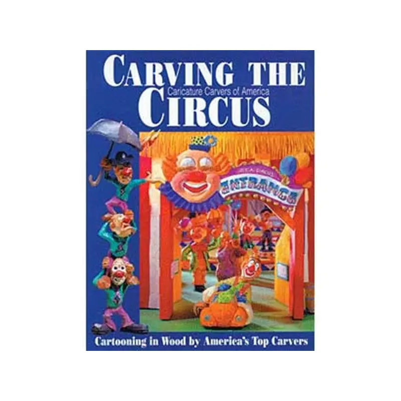 Carving the 'Caricature Carvers of America' Circus