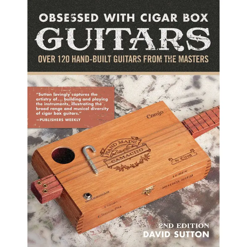 Obsessed with Cigar Box Guitars, Second Edition