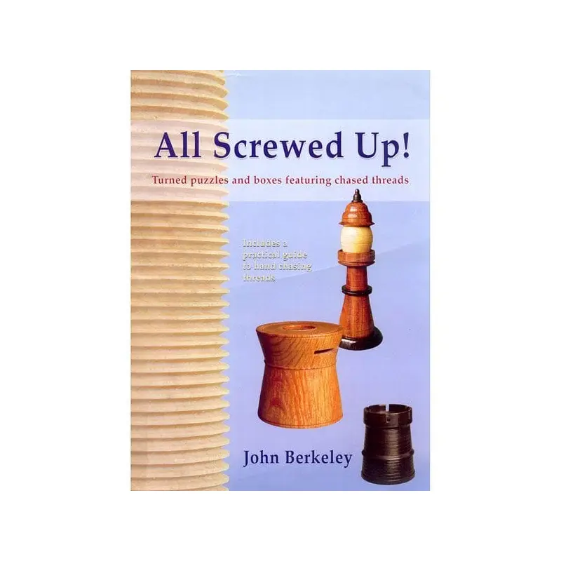 All Screwed Up! Turned Puzzles and Boxes Featuring Chased Threads