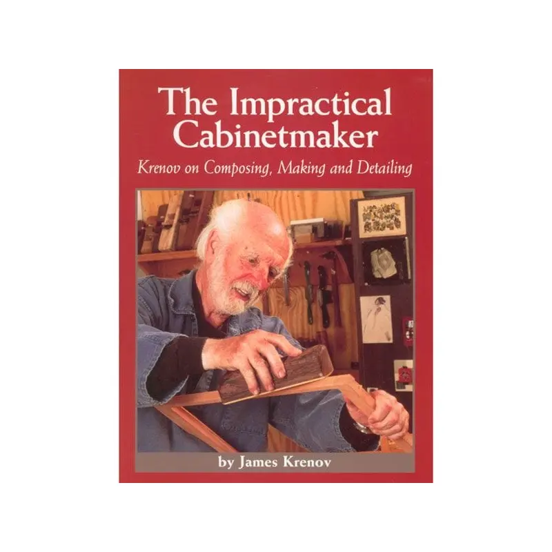 The Impractical Cabinetmaker: Krenov on Composing, Making, and Detailing