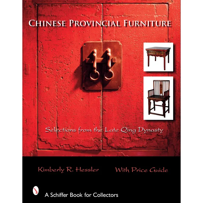 Chinese Provincial Furniture: Selections From the Late Qing Dynasty