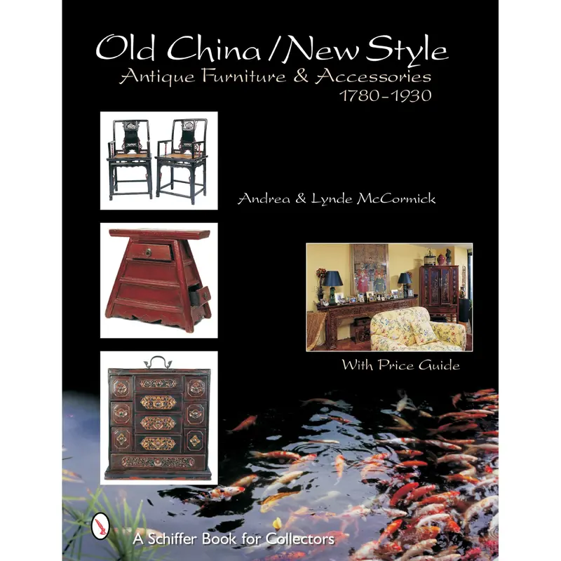 Old China / New Style: Antique Furniture and Accessories, 1780-1930