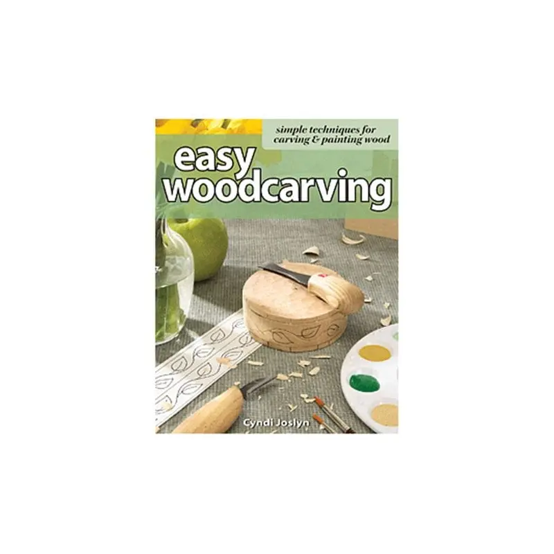 Easy Woodcarving: Simple Techniques for Carving & Painting Wood