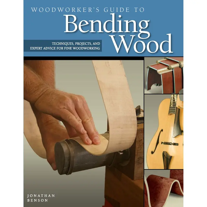 Woodworker's Guide to Bending Wood