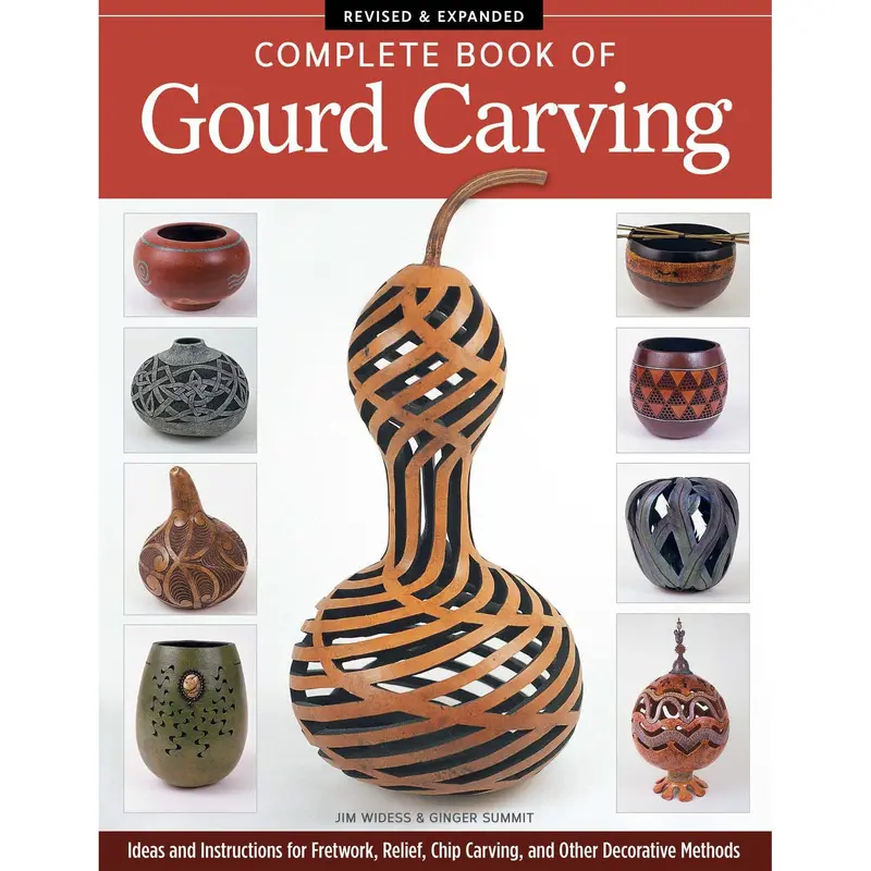 Complete Book of Gourd Carving, Revised and Expanded