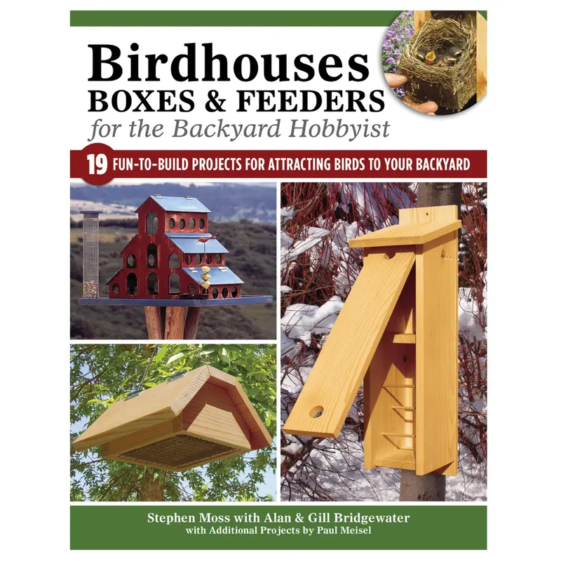 Birdhouses, Boxes, and Feeders for the Backyard Hobbyist