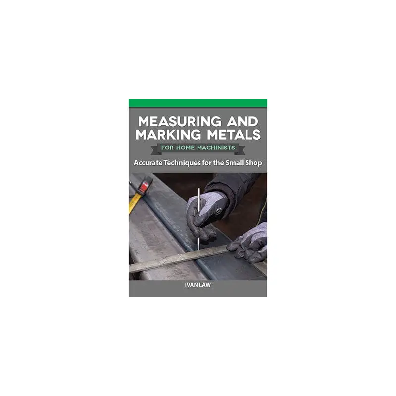 Measuring and Marking Metals for Home Machinists