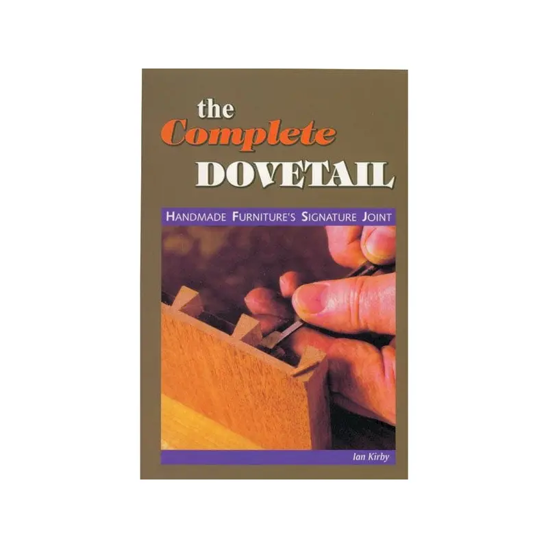 The Complete Dovetail by Kirby- Linden Publishing