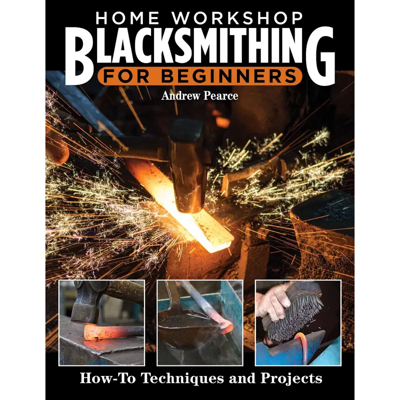 Home Workshop Blacksmithing for Beginners