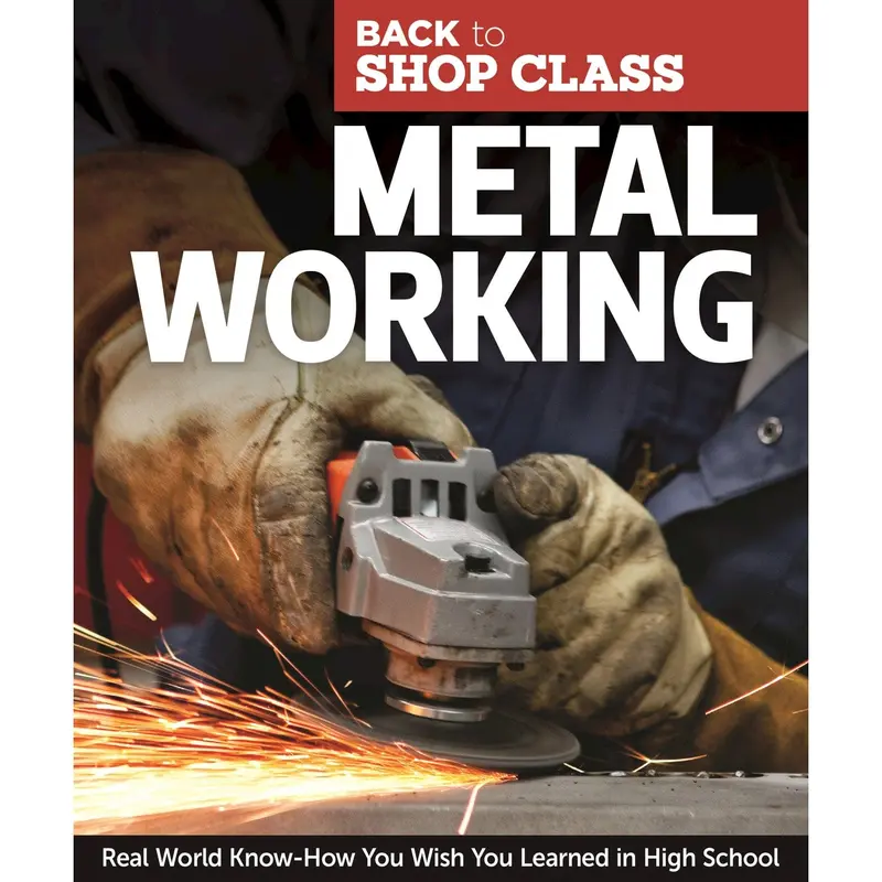 Metal Working: Back to Shop Class