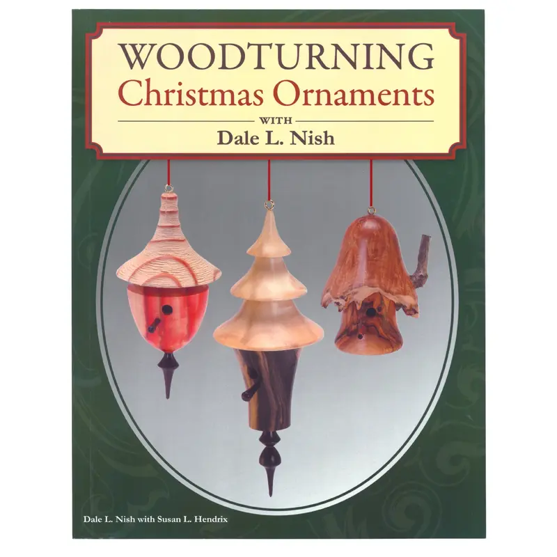 Woodturning Christmas Ornaments with Dale L. Nish