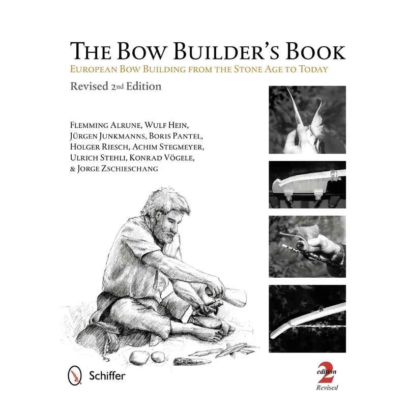 The Bow Builder's Book: European Bow Building from the Stone Age to Today, 2nd Edition