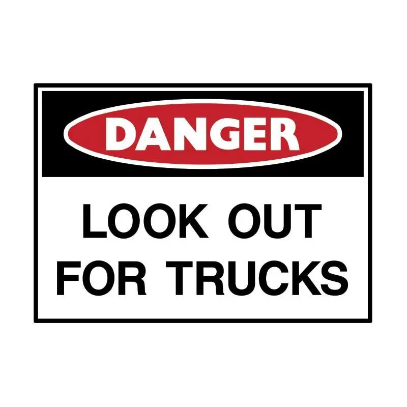 Brady Danger Sign - Look Out For Trucks