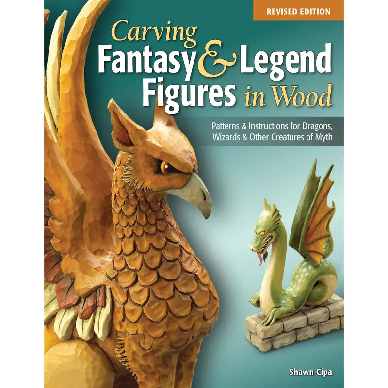 Carving Fantasy and Legend Figures in Wood, Revised Edition
