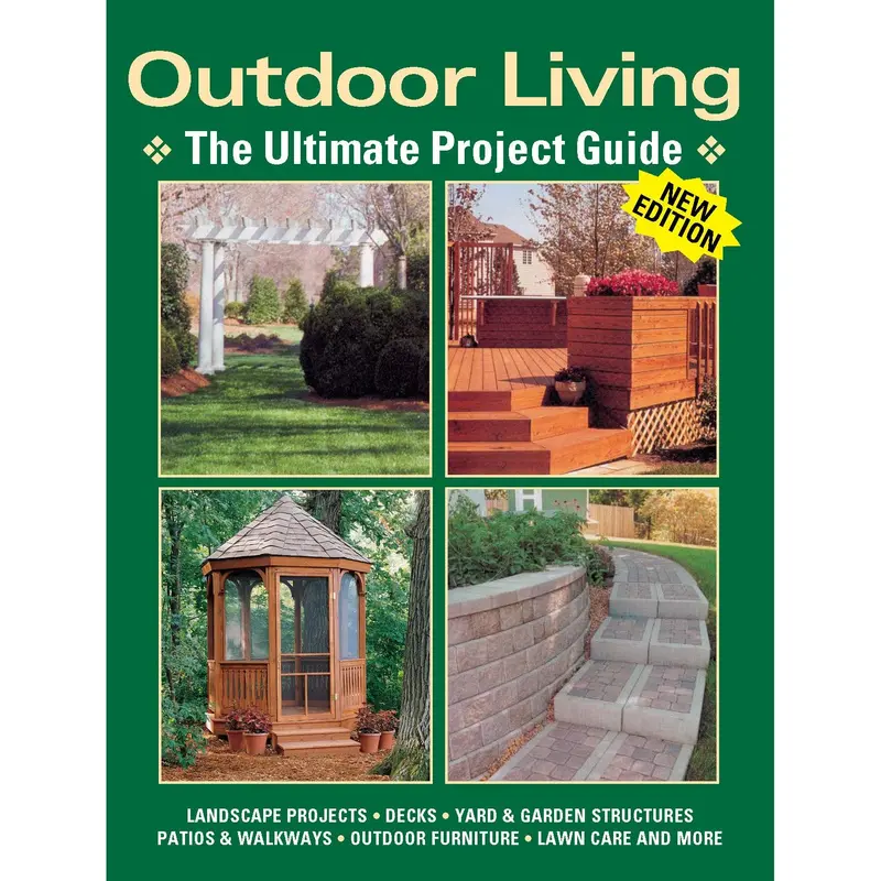 Outdoor Living: The Ultimate Project Guide