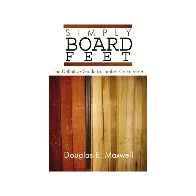 Simply Board Feet: The Definitive Guide to Lumber Calculation
