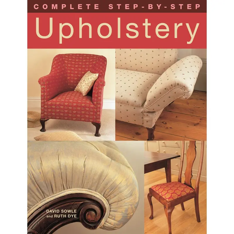 Complete Step-by-Step Upholstery