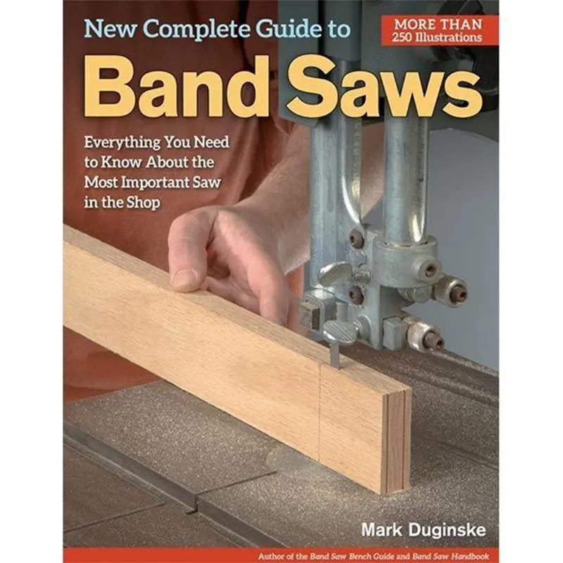 New Complete Guide to Band Saws