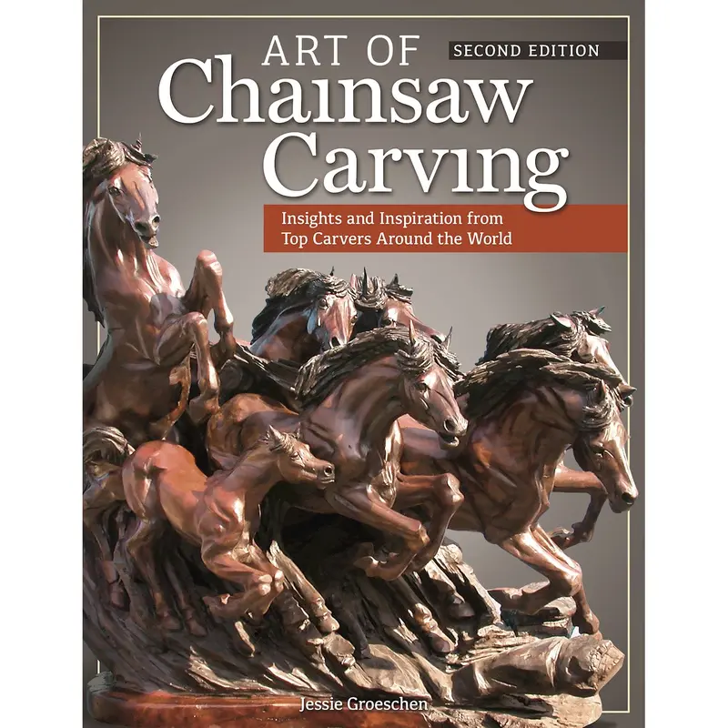 Art of Chainsaw Carving 2nd Ed