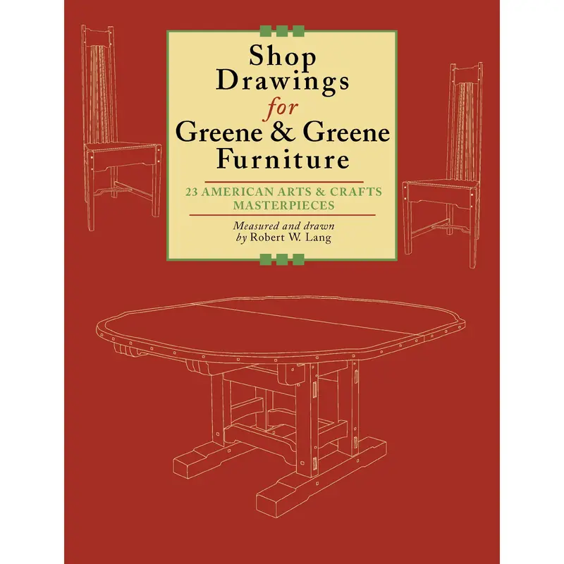Shop Drawings for Greene and Greene Furniture