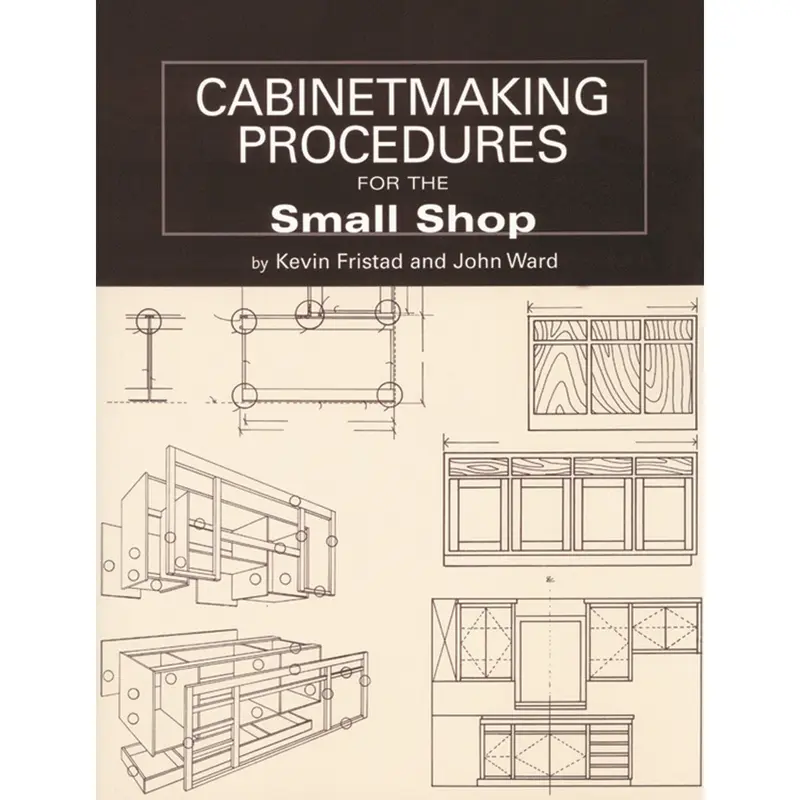Cabinetmaking Procedures for the Small Shop