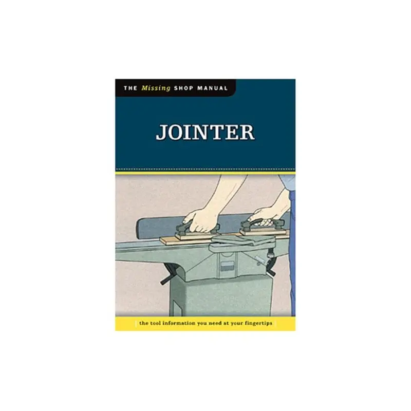 The Missing Shop Manual Jointer