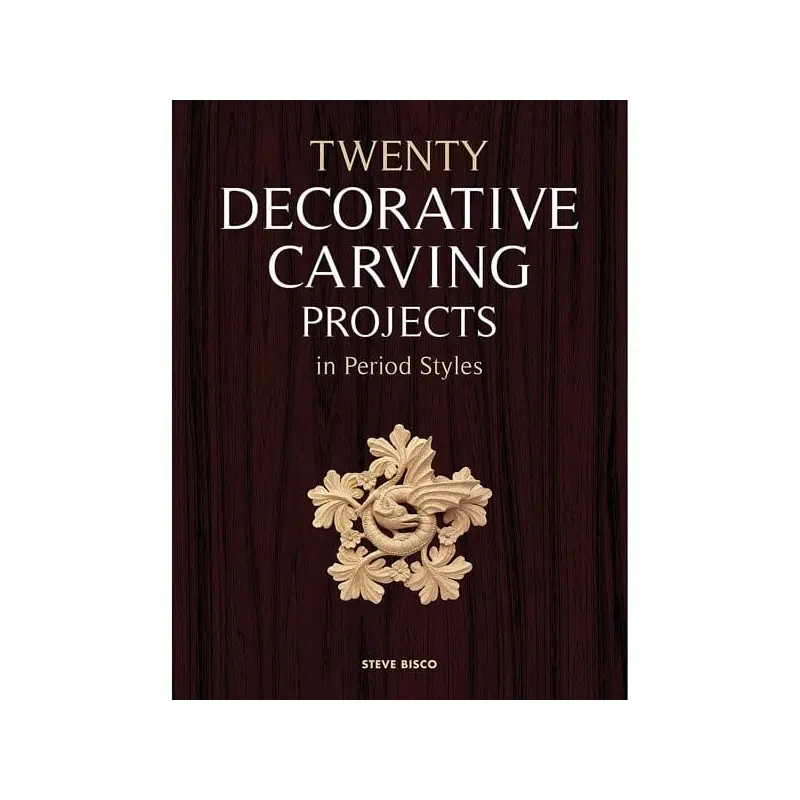 Twenty Decorative Carving Projects in Period Styles